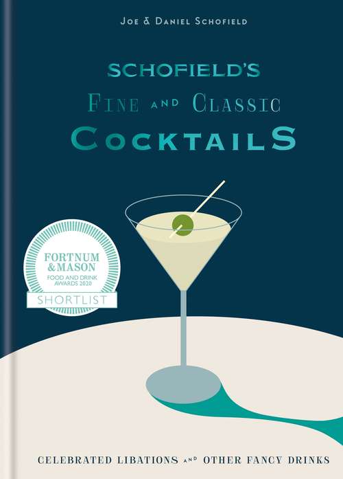 Book cover of Schofield’s Fine and Classic Cocktails: Celebrated libations & other fancy drinks