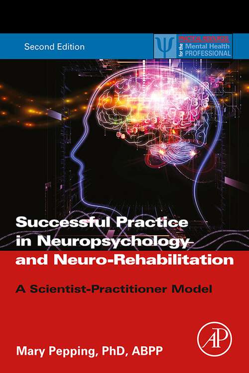 Book cover of Successful Private Practice in Neuropsychology and Neuro-Rehabilitation: A Scientist-Practitioner Model (2) (Practical Resources for the Mental Health Professional)