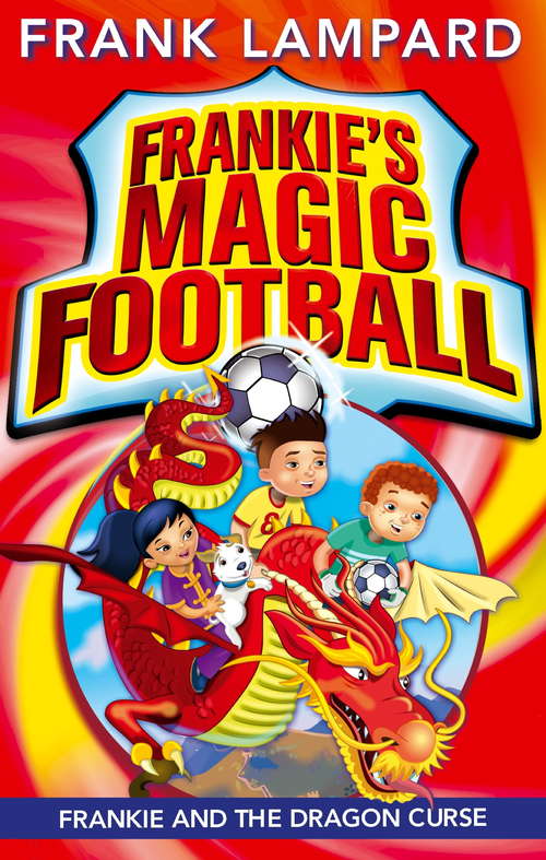 Book cover of Frankie and the Dragon Curse: Book 7 (Frankie's Magic Football)