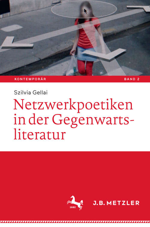 Book cover of Netzwerkpoetiken in der Gegenwartsliteratur (1. Aufl. 2018) (Kontemporär. Schriften zur deutschsprachigen Gegenwartsliteratur #2)