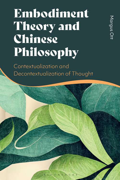 Book cover of Embodiment Theory and Chinese Philosophy: Contextualization and Decontextualization of Thought