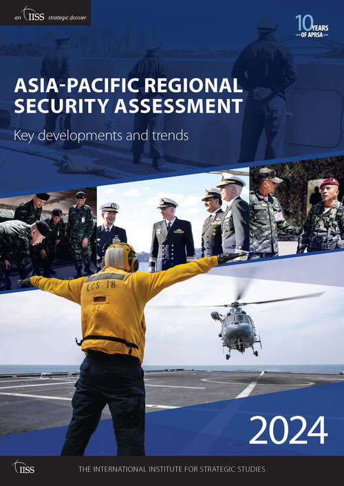 Book cover of Asia-Pacific Regional Security Assessment 2024: Key developments and trends