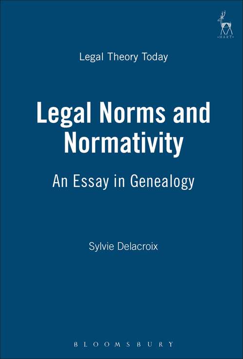 Book cover of Legal Norms and Normativity: An Essay in Genealogy (Legal Theory Today)