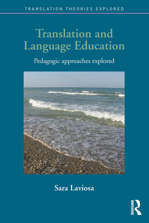 Book cover of Translation and Language Education: Pedagogic Approaches Explored (Translation Theories Explored)