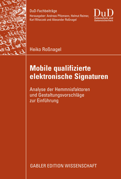 Book cover of Mobile qualifizierte elektronische Signaturen: Analyse der Hemmnisfaktoren und Gestaltungsvorschläge zur Einführung (2009) (DuD-Fachbeiträge)