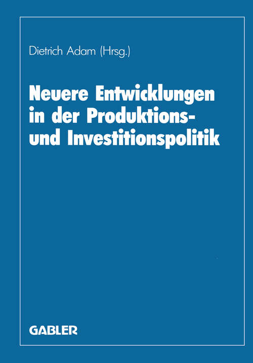 Book cover of Neuere Entwicklungen in der Produktions- und Investitionspolitik: Herbert Jacob zum 60. Geburtstag (1987)