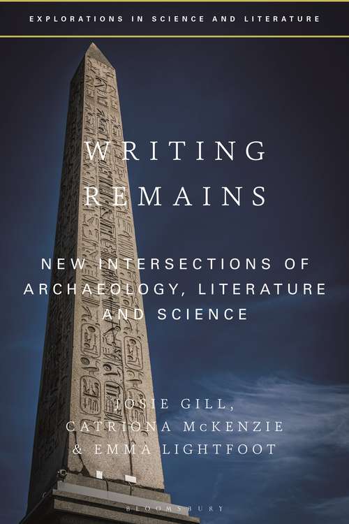 Book cover of Writing Remains: New Intersections of Archaeology, Literature and Science (Explorations in Science and Literature)