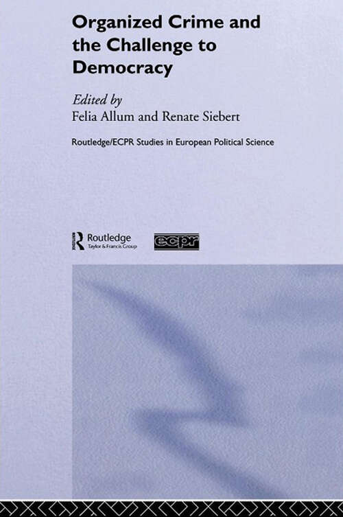 Book cover of Organised Crime and the Challenge to Democracy (Routledge/ECPR Studies in European Political Science)