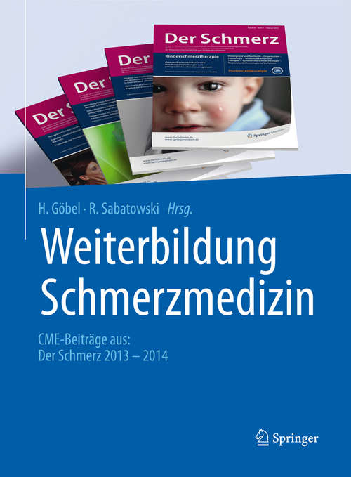 Book cover of Weiterbildung Schmerzmedizin: CME-Beiträge aus: Der Schmerz 2013 - 2014 (1. Aufl. 2015)