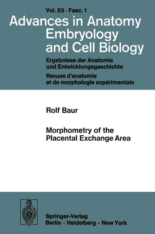 Book cover of Morphometry of the Placental Exchange Area (1977) (Advances in Anatomy, Embryology and Cell Biology: 53/1)