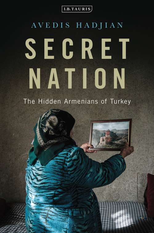 Book cover of Secret Nation: The Hidden Armenians of Turkey