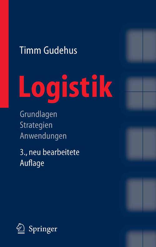Book cover of Logistik: Grundlagen - Strategien - Anwendungen (3. Aufl. 2005)