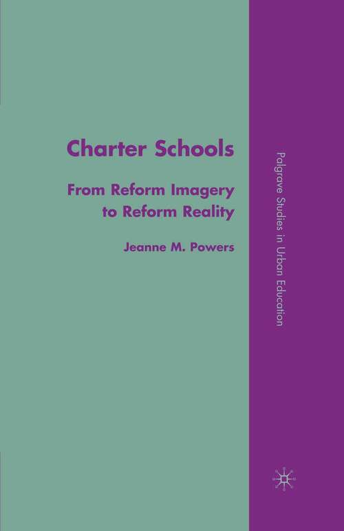 Book cover of Charter Schools: From Reform Imagery to Reform Reality (2009) (Palgrave Studies in Urban Education)