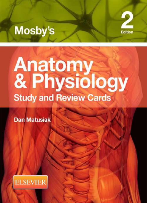 Book cover of Mosby's Anatomy & Physiology Study and Review Cards - E-Book: Mosby's Anatomy & Physiology Study and Review Cards - E-Book (2)