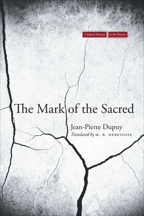 Book cover of The Mark of the Sacred (Cultural Memory in the Present)