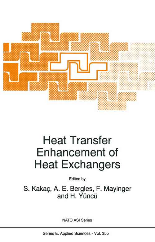 Book cover of Heat Transfer Enhancement of Heat Exchangers (1999) (NATO Science Series E: #355)