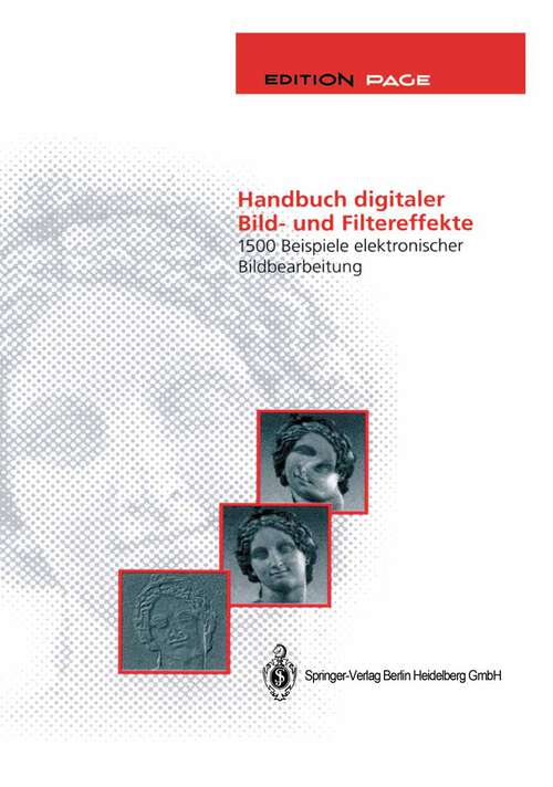 Book cover of Handbuch digitaler Bild- und Filtereffekte: 1500 Beispiele elektronischer Bildbearbeitung (1993) (Edition PAGE)