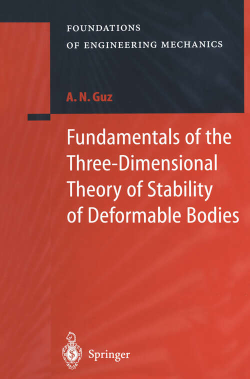 Book cover of Fundamentals of the Three-Dimensional Theory of Stability of Deformable Bodies (1999) (Foundations of Engineering Mechanics)