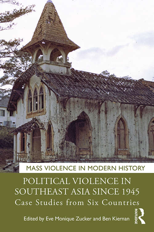 Book cover of Political Violence in Southeast Asia since 1945: Case Studies from Six Countries (Mass Violence in Modern History)