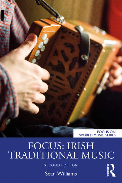 Book cover of Focus: Irish Traditional Music (2) (Focus on World Music Series)