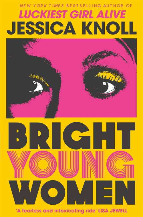 Book cover of Bright Young Women: The New York Times bestselling chilling new novel from the author of the Netflix sensation Luckiest Girl Alive