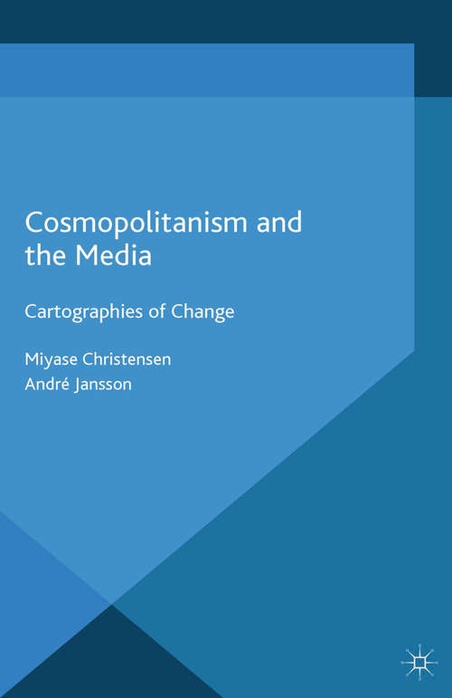 Book cover of Cosmopolitanism and the Media: Cartographies of Change (2015)