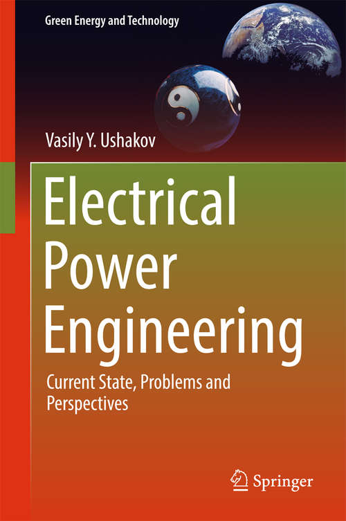 Book cover of Electrical Power Engineering: Current State, Problems and Perspectives (Green Energy and Technology)