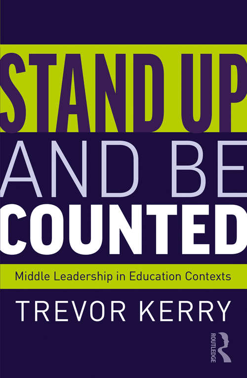 Book cover of Stand Up and Be Counted: Middle Leadership in Education Contexts