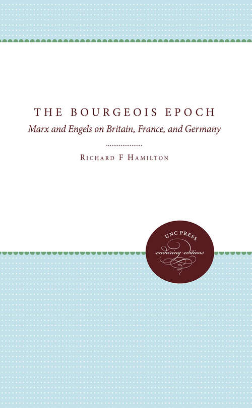 Book cover of The Bourgeois Epoch: Marx and Engels on Britain, France, and Germany