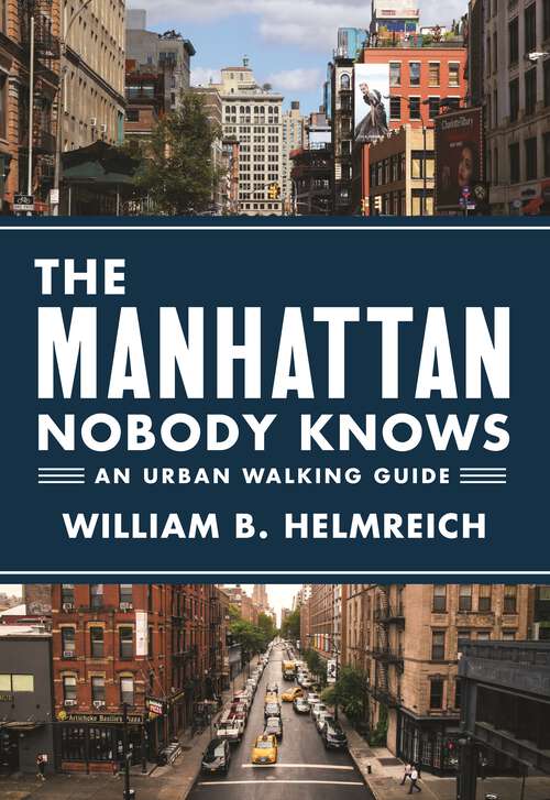 Book cover of The Manhattan Nobody Knows: An Urban Walking Guide