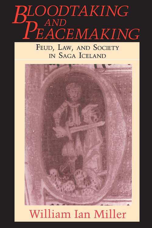 Book cover of Bloodtaking and Peacemaking: Feud, Law, and Society in Saga Iceland
