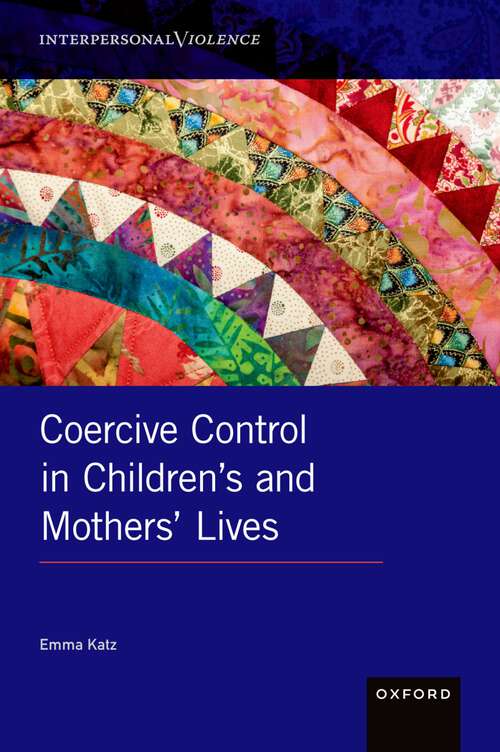 Book cover of Coercive Control in Children's and Mothers' Lives (INTERPERSONAL VIOLENCE SERIES)