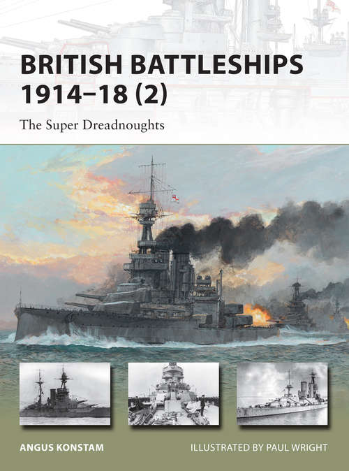 Book cover of British Battleships 1914–18: The Super Dreadnoughts (New Vanguard #204)