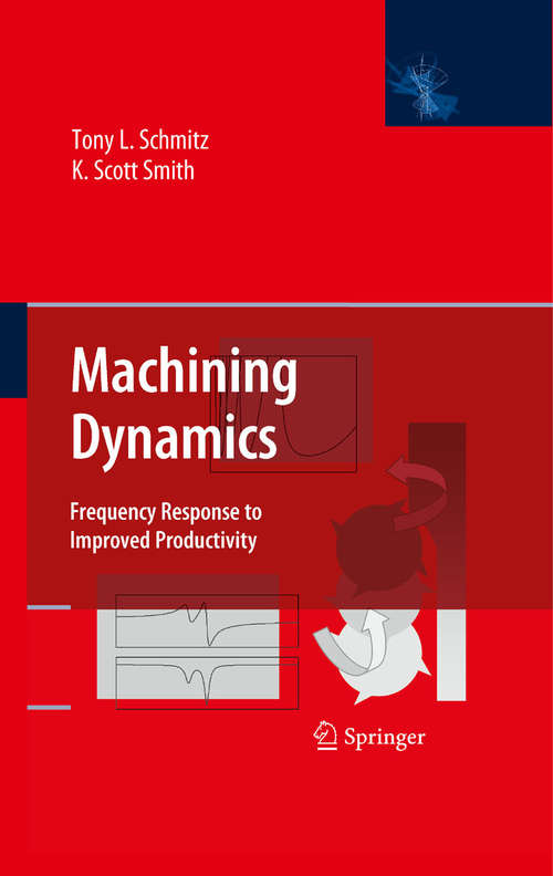 Book cover of Machining Dynamics: Frequency Response to Improved Productivity (2009)