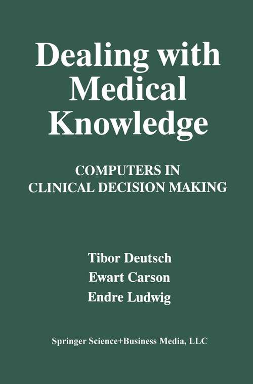 Book cover of Dealing with Medical Knowledge: Computers in Clinical Decision Making (1994)