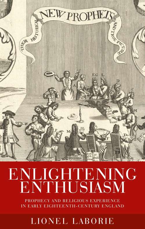 Book cover of Enlightening enthusiasm: Prophecy and religious experience in early eighteenth-century England