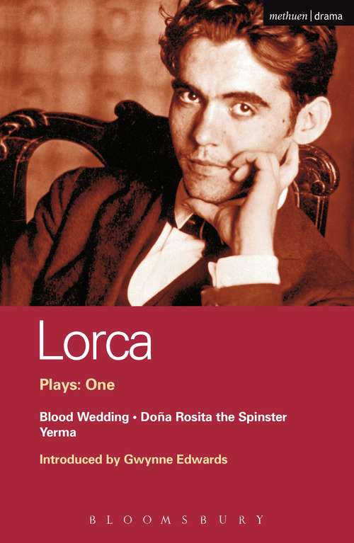 Book cover of Lorca Plays: Blood Wedding; Yerma; Dona Rosita the Spinster (World Classics)