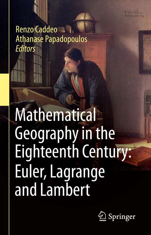 Book cover of Mathematical Geography in the Eighteenth Century: Euler, Lagrange and Lambert (1st ed. 2022)