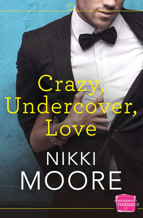 Book cover of Crazy, Undercover, Love: Harperimpulse Contemporary Romance (ePub edition)