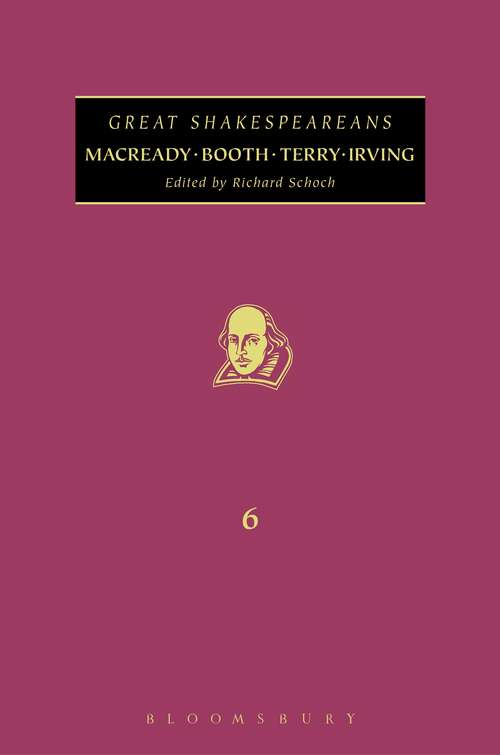 Book cover of Macready, Booth, Terry, Irving: Great Shakespeareans: Volume VI (Great Shakespeareans)