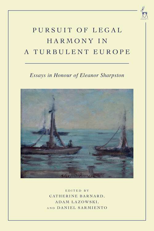 Book cover of Pursuit of Legal Harmony in a Turbulent Europe: Essays in Honour of Eleanor Sharpston