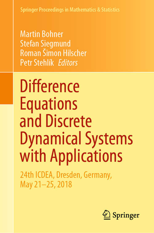 Book cover of Difference Equations and Discrete Dynamical Systems with Applications: 24th ICDEA, Dresden, Germany, May 21–25, 2018 (1st ed. 2020) (Springer Proceedings in Mathematics & Statistics #312)