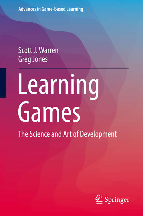 Book cover of Learning Games: The Science and Art of Development (Advances in Game-Based Learning)