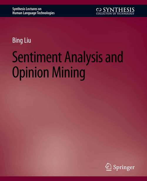 Book cover of Sentiment Analysis and Opinion Mining (Synthesis Lectures on Human Language Technologies)