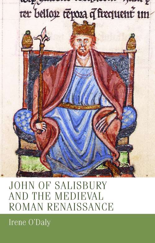 Book cover of John of Salisbury and the medieval Roman renaissance (Manchester Medieval Studies)