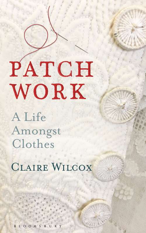 Book cover of Patch Work: A Life Amongst Clothes