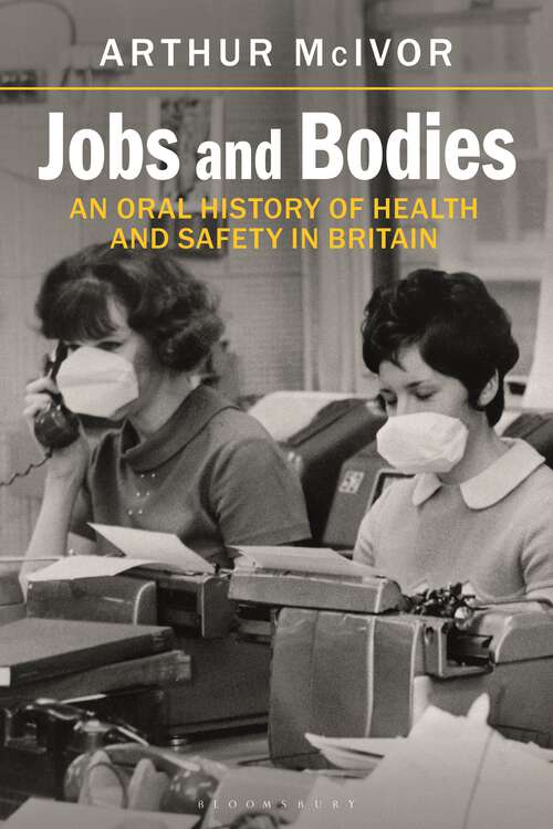 Book cover of Jobs and Bodies: An Oral History of Health and Safety in Britain