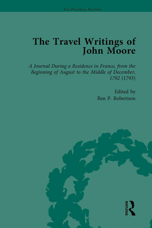 Book cover of The Travel Writings of John Moore Vol 3