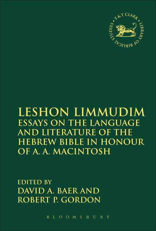 Book cover of Leshon Limmudim: Essays on the Language and Literature of the Hebrew Bible in Honour of A.A. Macintosh (The Library of Hebrew Bible/Old Testament Studies #593)