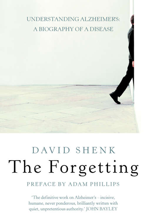 Book cover of The Forgetting: Understanding Alzheimer&rsquo;s: A Biography Of A Disease (ePub edition) (Wheeler Large Print Book Ser.)